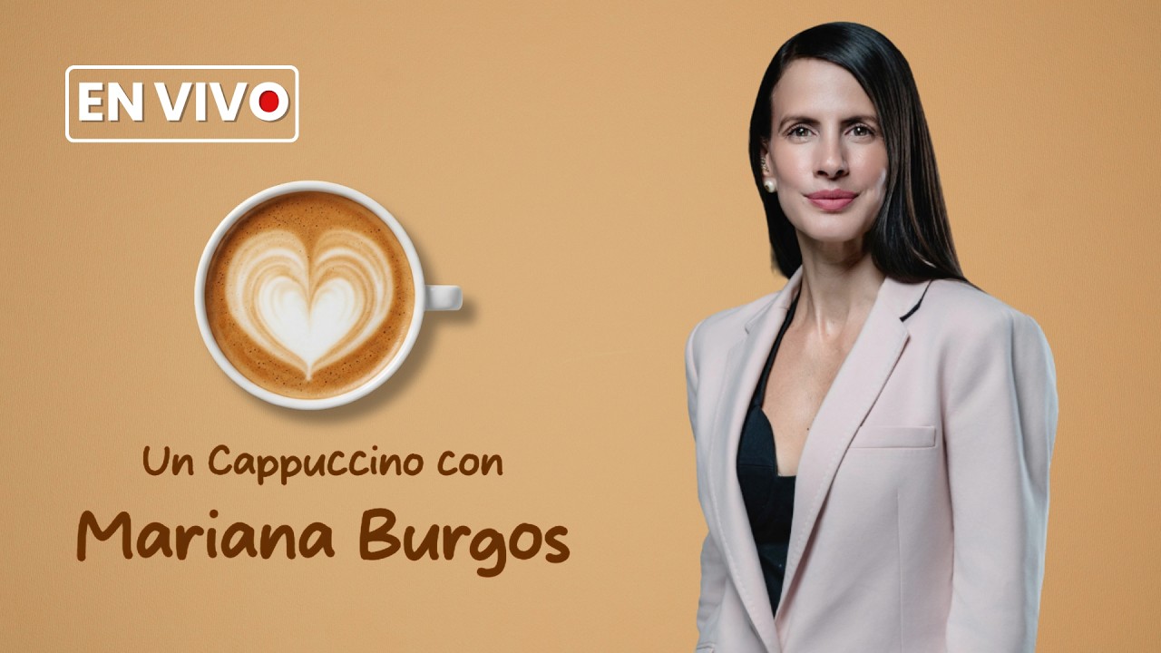 🔴En Vivo – Un Cappuccino con Mariana Burgos – 31 de Agosto